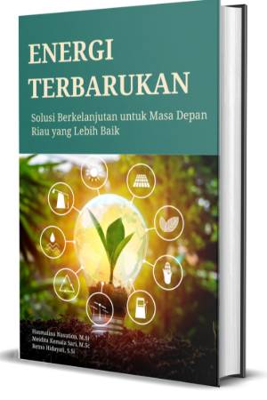 ENERGI TERBARUKAN Solusi Berkelanjutan untuk Masa Depan Riau yang Lebih Baik